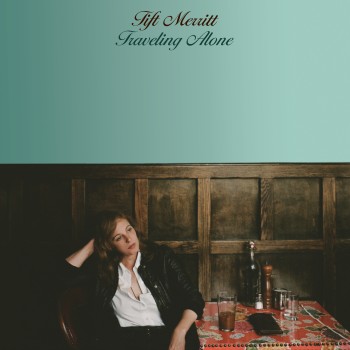 Tift Merritt Taveling Alone Yep Roc Records