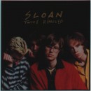 Sloan Twice Removed Yep Roc Records