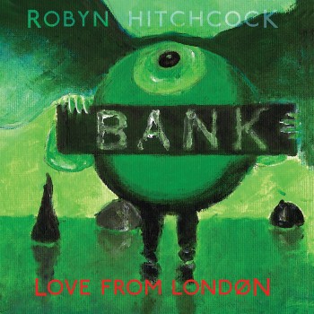 Robyn Hitchcock Love From London Yep Roc Records