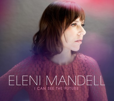 Eleni Mandell I Can See The Future Yep Roc Records