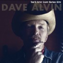 Dave Alvin You'll Never Leave Harlan Alive Yep Roc Records