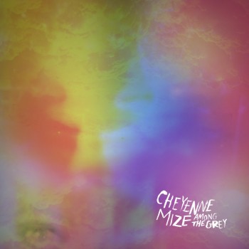 Cheyenne Mize Among The Grey Yep Roc Records