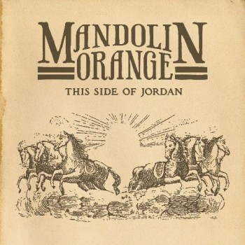 Mandolin Orange This Side Of Jordan Yep Roc Records