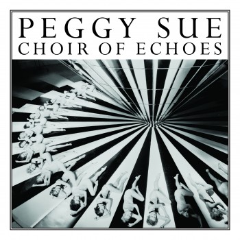 Peggy Sue Choir Of Echos Yep Roc Records