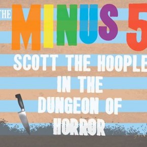 The Minus 5 Record Store Day Preview: Scott The Hoople In The Dungeon of Horror