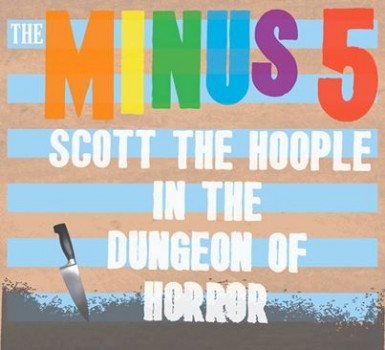 The Minus 5 Scott The Hoople In The Dungeon Of Horror Yep Roc Records
