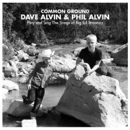 Common Ground: Dave Alvin + Phil Alvin Play and Sing the Songs of Big Bill Broonzy Now Available for Pre-Order
