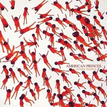 American Princes Other People Yep Roc Records