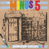 Pre-Order The Minus 5's Dungeon Golds, Get Free Shipping