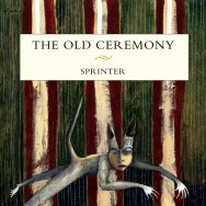 Pre-Order The Old Ceremony’s New Album Sprinter
