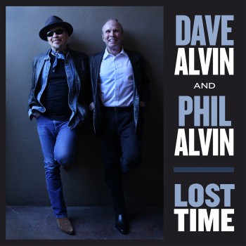 Dave Alvin Phil Alvin Lost Time Yep Roc Records