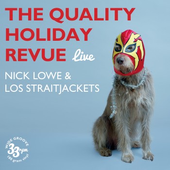 The Quality Holiday Revue Nick Lowe Los Straightjackets