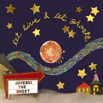 Jukebox The Ghost Let Live & Let Ghosts