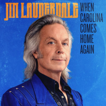 Jim Lauderdale When Carolina Comes Home Again