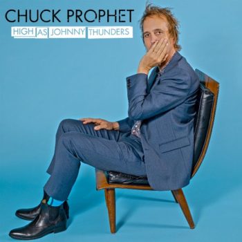 Chuck Prophet High as Johnny Thunders