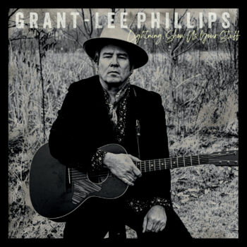 Grant-Lee Phillips Lightning Show Us Your Stuff Yep Roc Records