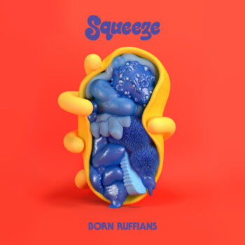 Born Ruffians SQUEEZE Yep Roc Records