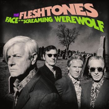 The Fleshtones Face Of The Screaming Werewolf Yep Roc Records