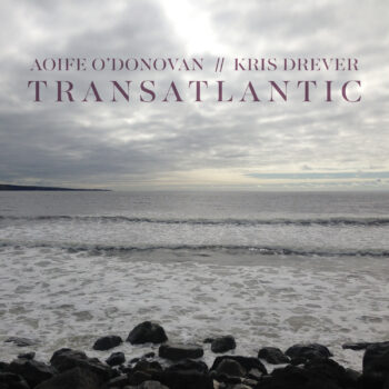 Aoife O'Donovan Transatlantic Yep Roc Records