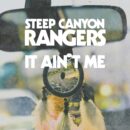 Steep Canyon Rangers It Ain't Me Yep Roc Records