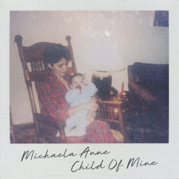 Michaela Anne "Child of Mine" Yep Roc Records