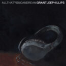 Grant-Lee Phillips All That You Can Dream Yep Roc Records