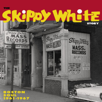 The Skippy White Story Boston Soul 1961-1967 Yep Roc Records